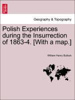 Bild des Verkufers fr Polish Experiences during the Insurrection of 1863-4. [With a map.] zum Verkauf von moluna