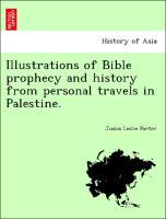 Bild des Verkufers fr Illustrations of Bible prophecy and history from personal travels in Palestine. zum Verkauf von moluna