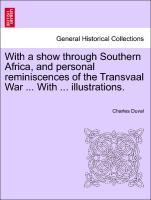 Seller image for With a show through Southern Africa, and personal reminiscences of the Transvaal War . With . illustrations. Vol. I for sale by moluna