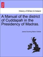 Seller image for A Manual of the district of Cuddapah in the Presidency of Madras. for sale by moluna