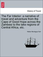 Seller image for The Far Interior: a narrative of travel and adventure from the Cape of Good Hope across the Zambesi to the lake regions of Central Africa, etc. VOL. II for sale by moluna
