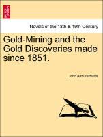 Bild des Verkufers fr Gold-Mining and the Gold Discoveries made since 1851. zum Verkauf von moluna