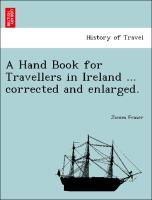 Bild des Verkufers fr A Hand Book for Travellers in Ireland . corrected and enlarged. zum Verkauf von moluna