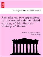 Image du vendeur pour Remarks on two appendices to the second volume, third edition, of Mr. Grote s History of Greece. mis en vente par moluna