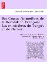 Imagen del vendedor de Des Causes financires de la Rvolution franaise. Les ministres de Turgot et de Necker. a la venta por moluna