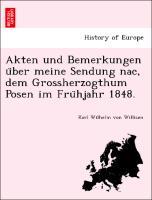 Bild des Verkufers fr Akten und Bemerkungen uber meine Sendung nac, dem Grossherzogthum Posen im Fruhjahr 1848. zum Verkauf von moluna