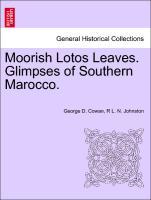 Bild des Verkufers fr Moorish Lotos Leaves. Glimpses of Southern Marocco. zum Verkauf von moluna