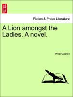 Bild des Verkufers fr A Lion amongst the Ladies. A novel, vol. II zum Verkauf von moluna