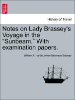 Bild des Verkufers fr Notes on Lady Brassey s Voyage in the Sunbeam. With examination papers. zum Verkauf von moluna