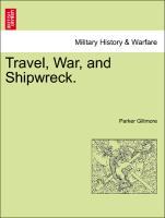 Bild des Verkufers fr Travel, War, and Shipwreck. zum Verkauf von moluna