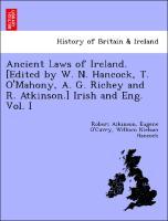 Bild des Verkufers fr Ancient Laws of Ireland. [Edited by W. N. Hancock, T. O Mahony, A. G. Richey and R. Atkinson.] Irish and Eng. Vol. I zum Verkauf von moluna