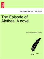 Bild des Verkufers fr The Episode of Alethea. A novel. zum Verkauf von moluna