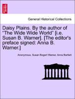 Seller image for Daisy Plains. By the author of The Wide Wide World [i.e. Susan B. Warner]. [The editor s preface signed: Anna B. Warner.] for sale by moluna