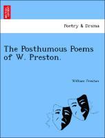 Image du vendeur pour The Posthumous Poems of W. Preston. mis en vente par moluna