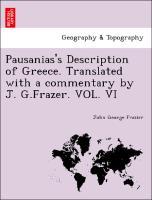 Bild des Verkufers fr Pausanias s Description of Greece. Translated with a commentary by J. G.Frazer. VOL. VI zum Verkauf von moluna