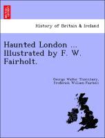 Bild des Verkufers fr Haunted London . Illustrated by F. W. Fairholt. zum Verkauf von moluna