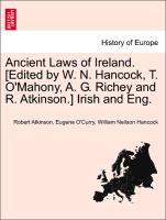 Bild des Verkufers fr Ancient Laws of Ireland. [Edited by W. N. Hancock, T. O Mahony, A. G. Richey and R. Atkinson.] Irish and Eng. Vol. IV. zum Verkauf von moluna