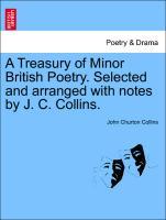 Bild des Verkufers fr A Treasury of Minor British Poetry. Selected and arranged with notes by J. C. Collins. zum Verkauf von moluna