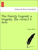 Bild des Verkufers fr The Family Legend: a tragedy. [In verse.] 5 Acts zum Verkauf von moluna