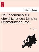 Bild des Verkufers fr Urkundenbuch zur Geschichte des Landes Dithmarschen, etc. zum Verkauf von moluna