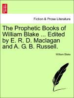 Bild des Verkufers fr The Prophetic Books of William Blake . Edited by E. R. D. Maclagan and A. G. B. Russell. zum Verkauf von moluna