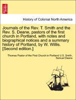Seller image for Journals of the Rev. T. Smith and the Rev. S. Deane, pastors of the first church in Portland, with notes and biographical notices and a summary history of Portland, by W. Willis. [Second edition.] for sale by moluna