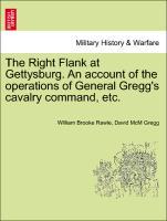 Image du vendeur pour The Right Flank at Gettysburg. An account of the operations of General Gregg s cavalry command, etc. mis en vente par moluna