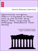 Bild des Verkufers fr Diplomatarium norvegicum. Oldbreve til Kundskab om Norges indre og ydre Forhold, Sprog, Slgter, Sder, Lovgivning og Rettergang i Middelalderen. Femte Samling zum Verkauf von moluna