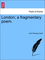 Bild des Verkufers fr London a fragmentary poem. zum Verkauf von moluna