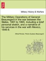 Image du vendeur pour The Military Operations of General Beauregard in the war between the States, 1861 to 1865. Including a brief personal sketch, and a narrative of his services in the war with Mexico, 1846-8. Vol. II. mis en vente par moluna