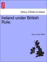 Bild des Verkufers fr Ireland under British Rule. zum Verkauf von moluna