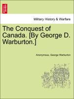 Seller image for The Conquest of Canada. [By George D. Warburton.] Vol. I for sale by moluna
