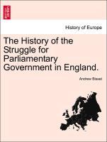 Bild des Verkufers fr The History of the Struggle for Parliamentary Government in England. Vol. II. zum Verkauf von moluna