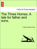 Bild des Verkufers fr The Three Homes. A tale for father and sons. zum Verkauf von moluna