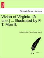 Bild des Verkufers fr Vivian of Virginia. [A tale.] . Illustrated by F. T. Merrill. zum Verkauf von moluna