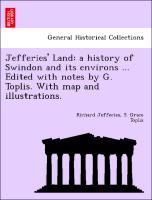 Seller image for Jefferies Land: a history of Swindon and its environs . Edited with notes by G. Toplis. With map and illustrations. for sale by moluna