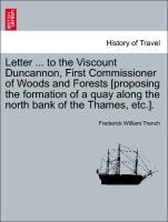 Seller image for Letter . to the Viscount Duncannon, First Commissioner of Woods and Forests [proposing the formation of a quay along the north bank of the Thames, etc.]. for sale by moluna