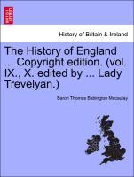 Bild des Verkufers fr The History of England . Copyright edition. (vol. IX., X. edited by . Lady Trevelyan.) vol. II, 6th edition zum Verkauf von moluna