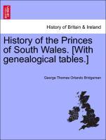 Bild des Verkufers fr History of the Princes of South Wales. [With genealogical tables.] zum Verkauf von moluna