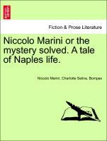 Bild des Verkufers fr Niccolo Marini or the mystery solved. A tale of Naples life. Vol. I zum Verkauf von moluna
