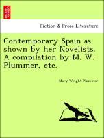 Bild des Verkufers fr Contemporary Spain as shown by her Novelists. A compilation by M. W. Plummer, etc. zum Verkauf von moluna