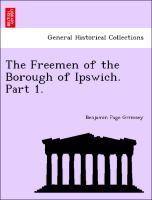 Bild des Verkufers fr The Freemen of the Borough of Ipswich. Part 1. zum Verkauf von moluna