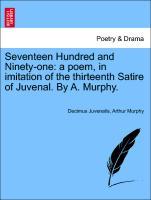 Imagen del vendedor de Seventeen Hundred and Ninety-one: a poem, in imitation of the thirteenth Satire of Juvenal. By A. Murphy. a la venta por moluna