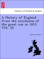 Bild des Verkufers fr A History of England from the conclusion of the great war in 1815. VOL. III zum Verkauf von moluna