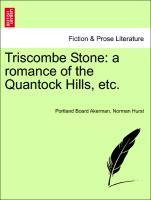 Image du vendeur pour Triscombe Stone: a romance of the Quantock Hills, etc. mis en vente par moluna