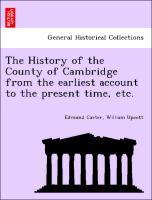 Bild des Verkufers fr The History of the County of Cambridge from the earliest account to the present time, etc. zum Verkauf von moluna