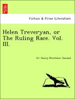 Bild des Verkufers fr Helen Treveryan, or The Ruling Race. Vol. III. zum Verkauf von moluna