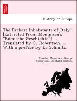 Image du vendeur pour The Earliest Inhabitants of Italy. [Extracted from Mommsen s Romische Geschichte ] . Translated by G. Robertson. . With a preface by Dr Schmitz. mis en vente par moluna