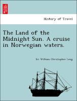 Image du vendeur pour The Land of the Midnight Sun. A cruise in Norwegian waters. mis en vente par moluna