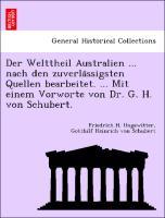 Bild des Verkufers fr Der Welttheil Australien . nach den zuverlassigsten Quellen bearbeitet. . Mit einem Vorworte von Dr. G. H. von Schubert. zum Verkauf von moluna